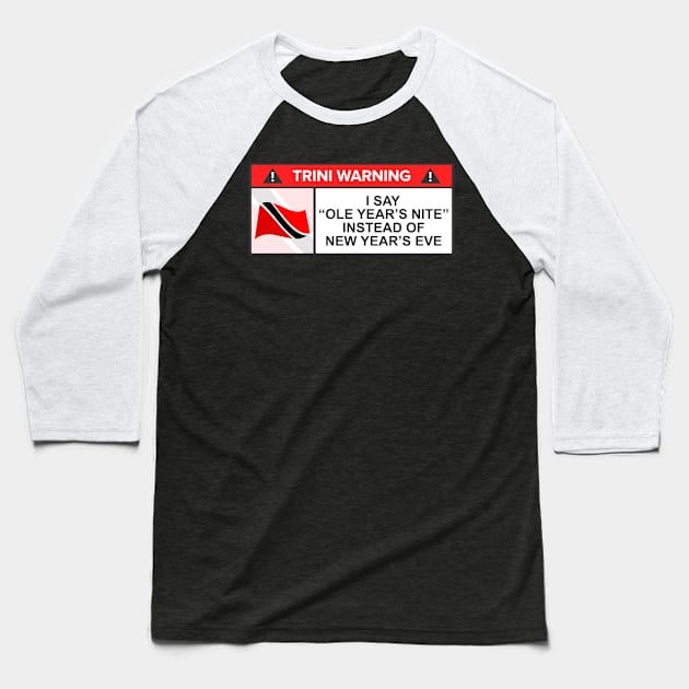 Trini Warning Signs - Trinidad And Tobago Baseball T-Shirt by Trinidad Slang Clothing